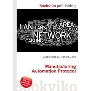    Manufacturing Automation Protocol Ronald Cohn Jesse Russell Books