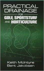 Practical Drainage for Golf, Sportsturf and Horticulture, (1575041391 