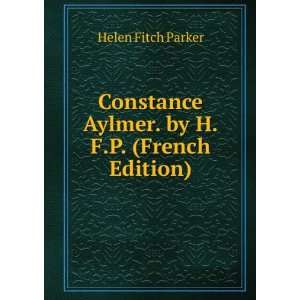   Aylmer. by H.F.P. (French Edition) Helen Fitch Parker Books