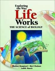 Exploring the Way Life Works The Science of Biology, (076371688X 