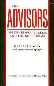 The Advisors Oppenheimer, Teller, and the Superbomb, (0804717141 