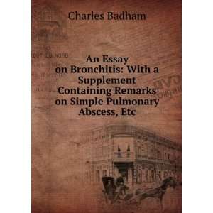   Remarks on Simple Pulmonary Abscess, Etc Charles Badham Books