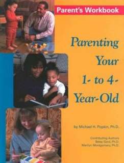   Parenting Your 1  to 4 Year Old Parents Workbook by 