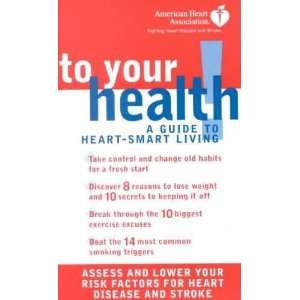 American Heart Association to Your Health American Heart Association 