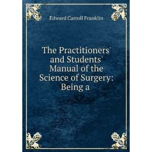  Practitioners and Students Manual of the Science of Surgery Being 