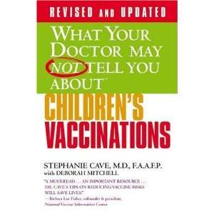   May Not Tell You About(TM) Childrens Vaccinations  Author  Books