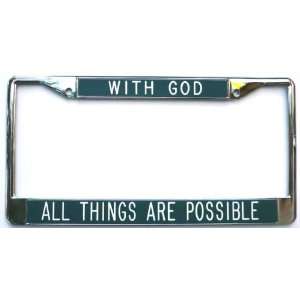  With God All Things Are Possible green License Plate 