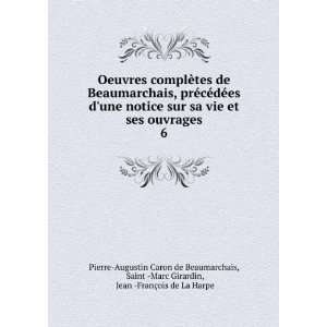   FranÃ§ois de La Harpe Pierre Augustin Caron de Beaumarchais Books