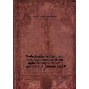   Siegenbeck, A. Simons en J.P . 5 Pieter Corneliszoon Hooft Books