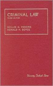 Perkins and Boyces Cases and Materials on Criminal Law and Procedure 