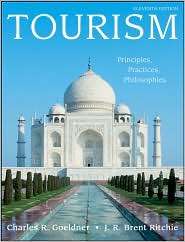Tourism Principles, Practices, Philosophies, (0470084596), Charles R 