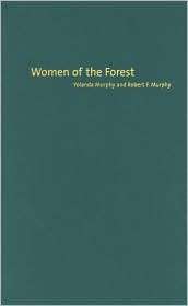 Women of the Forest, (0231132328), Yolanda Murphy, Textbooks   Barnes 