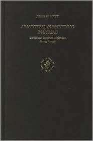 Aristotelian Rhetoric in Syriac Barhebraeus, Butyrum Sapientiae, Book 