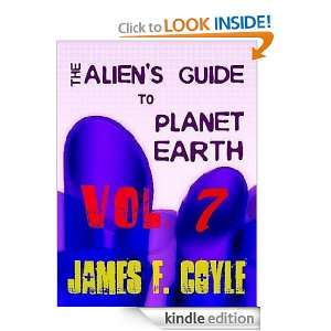 THE ALIENS GUIDE TO PLANET EARTH VOL7 James F. Coyle  