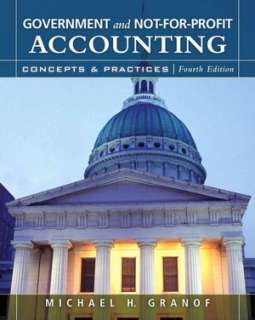Government and Not For Profit Accounting Concepts and Practices [With 