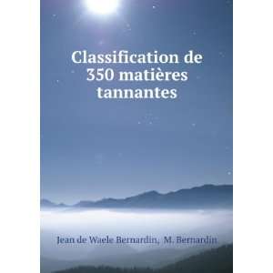   350 matiÃ¨res tannantes M. Bernardin Jean de Waele Bernardin Books