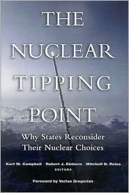 The Nuclear Tipping Point Why States Reconsider Their Nuclear Choices 