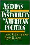 Agendas and Instability in American Politics, (0226039390), Frank R 