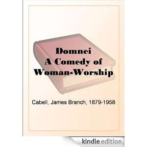 Domnei A Comedy of Woman Worship James Branch Cabell  