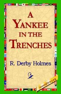 Yankee in the Trenches NEW by R. Derby Holmes 9781421804804  