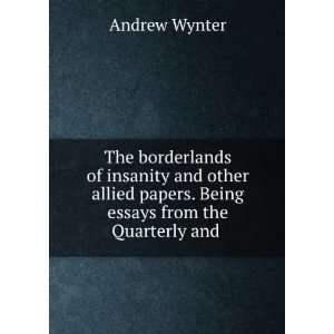 The borderlands of insanity and other allied papers. Being essays from 