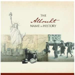  The Albrecht Name in History Ancestry Books