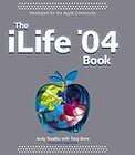 The iLife 04 Book, Andy Ihnatko, Tony Bove, Very Good Book