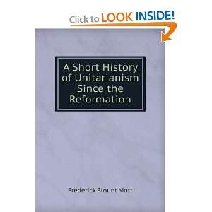   of Unitarianism Since the Reformation Frederick Blount Mott Books