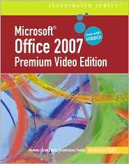 Microsoft Office 2007 Illustrated Introductory Premium Video Edition 