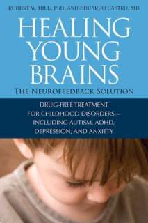   Healing Young Brains The Neurofeedback Solution by 