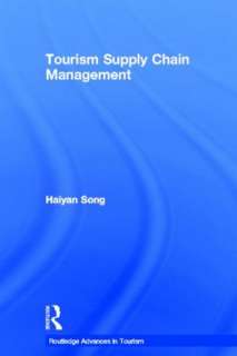   Tourism Supply Chain Management by Haiyan Song 