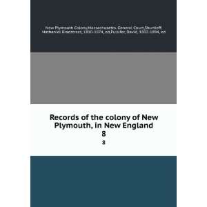   Bradstreet, ; Pulsifer, David, ; Massachusetts. New Plymouth Colony
