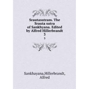   by Alfred Hillerbrandt. 3 Hillerbrandt, Alfred Sankhayana Books