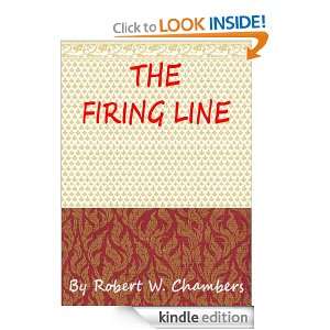 The Firing Line  Classics Book (With History Author) [Annotated 