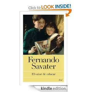 El valor de educar (Bibl.Fernando Savater) (Spanish Edition) Fernando 