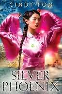   Silver Phoenix Beyond the Kingdom of Xia by Cindy 