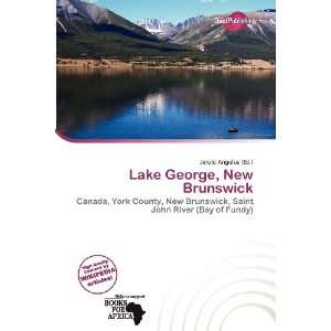  Lake George, New Brunswick (9786137183793) Jerold Angelus Books
