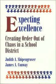 Expecting Excellence Creating Order Out of Chaos in a School District 