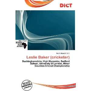    Leslie Baker (cricketer) (9786138436614) Knútr Benoit Books