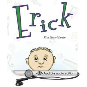  Erick (Audible Audio Edition) Rita Gray Martin Books