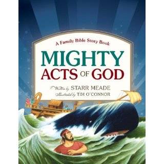 Mighty Acts of God A Family Bible Story Book by Starr Meade and Tim O 