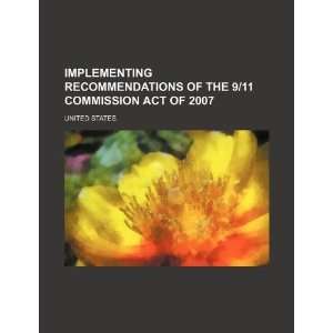   the 9/11 Commission Act of 2007 (9781234640798) United States. Books