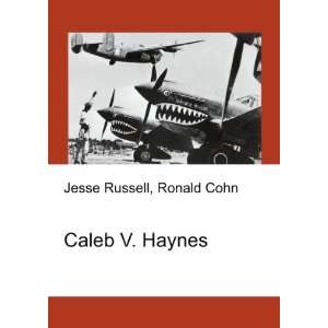  Caleb V. Haynes Ronald Cohn Jesse Russell Books