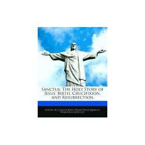   , Crucifixion, and Resurrection (9781241359218) Calista King Books