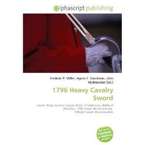  1796 Heavy Cavalry Sword (9786133968738) Books