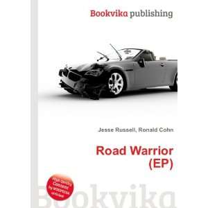  Road Warrior (EP) Ronald Cohn Jesse Russell Books