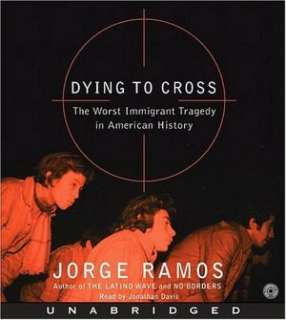   Dying to Cross The Worst Immigrant Tragedy in 