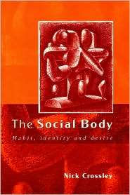 The Social Body, (0761966404), Nick Crossley, Textbooks   Barnes 