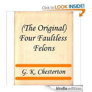 The Original) Four Faultless Felons G K Chesterton  