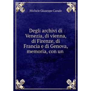   Francia e di Genova, memoria, con un . Michele Giuseppe Canale Books